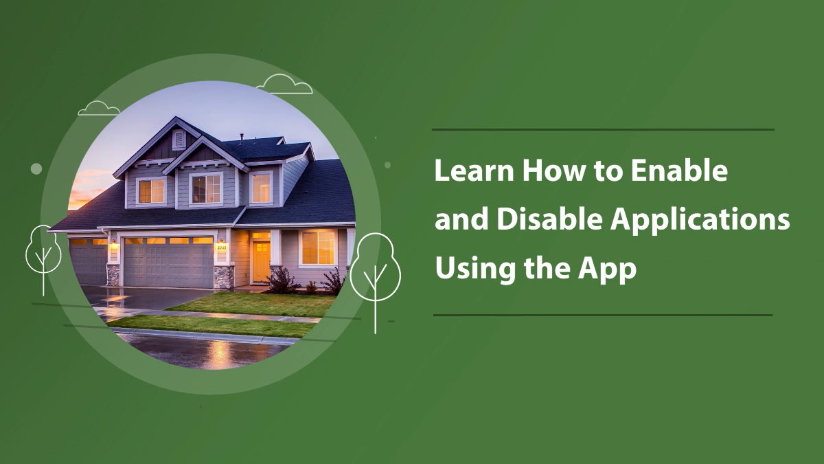 Learn How to Enable and Disable Applications Using the App