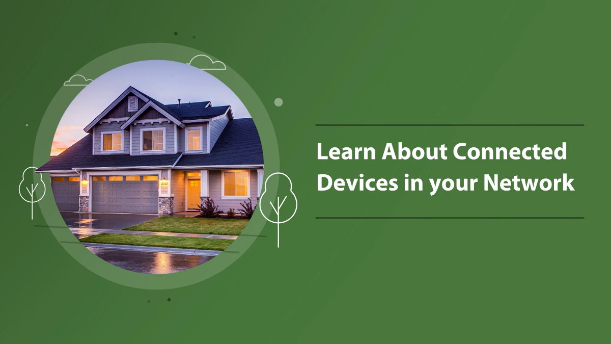 Learn about Connected Devices in your Network